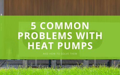 5 Common problems with heat Pumps and How to solve them