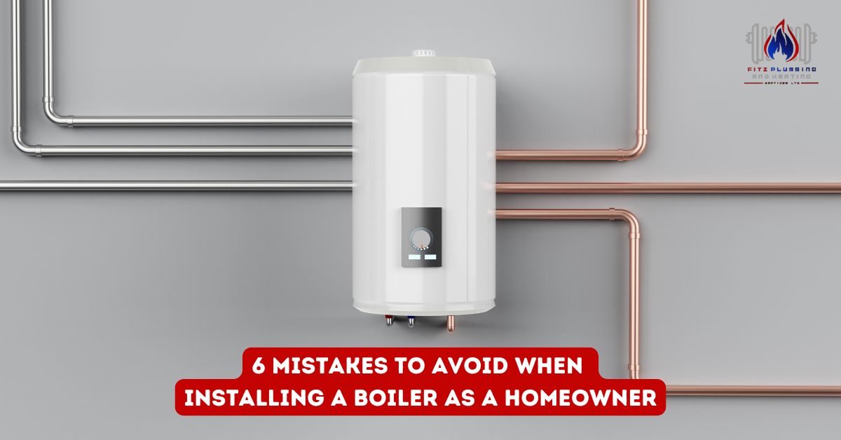 mistakes to avoid when installating a boiler